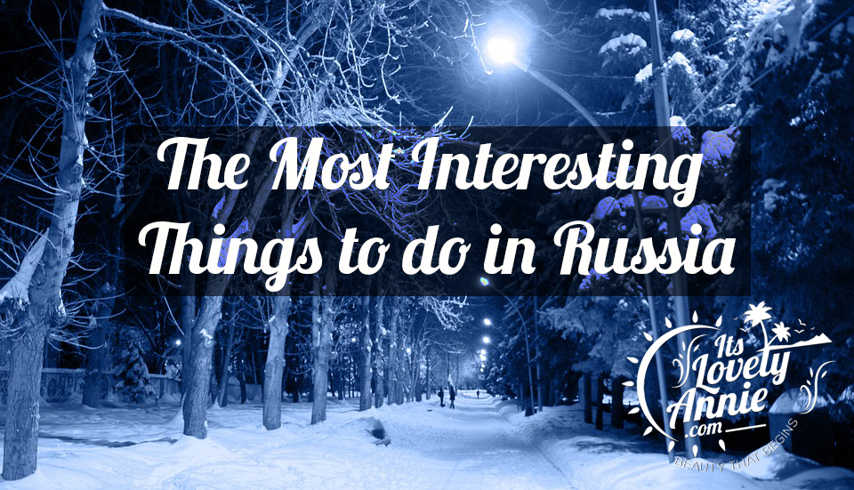 things to do in Russia